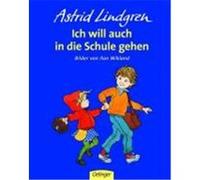 Ich will auch in die Schule gehen Lindgren, Astrid, Wikland, Ilon (Auteur)