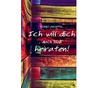 Ich Will Dich Doch Bloß Heiraten