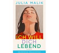 Ich will dich lebend - Julia Malik - Frankfurter Verlagsanstalt - ebook (ePub) - Livre