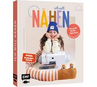 Ich will nähen! - Die große Kindernähschule von @JulesNaht: Kinderleicht nähen lernen: erste Projekte für die Nähmaschine | Für Kinder ab 7 Jahren