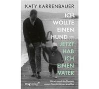 Ich wollte einen Hund - jetzt hab ich einen Vater | Katy Karrenbauer Katy KarrenbauerKaty Karrenbauer (Auteur)