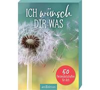 Ich wünsch dir was: 50 Herzensbotschaften für dich