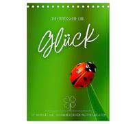 ICH WÜNSCHE DIR GLÜCK - 12 Monate mit inspirierenden Glückszitaten (Tischkalender 2026 DIN A5 hoch), CALVENDO Monatskalender: Qualitativ hochwertige ... Thema Glück, begleiten Sie durch Ihr Jahr.