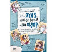 Ich, Zeus, und die Bande vom Olymp , Götter und Helden erzählen griechische Sagen