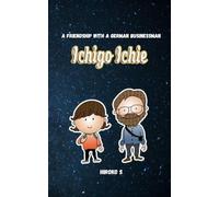 Ichigo Ichie: A friendship with a German businessman