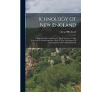 Ichnology Of New England: A Report On The Sandstone Of The Connecticut Valley Especially Its Fossil Footmarks, Made To The Government Of The Com