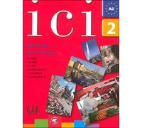 Ici 2 eleve nouvelle edition Tome 2 Livre de l'élève avec CD - Dominique Abry - Cle International - Livre CD - Scolaire / Universitaire CD