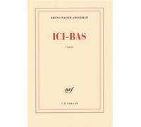 Bruno-Nassim Aboudrar – Ici-bas – Roman – Broché – Gallimard