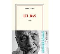 Ici-bas – Gallimard