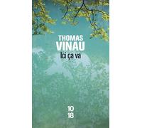 Ici ça va - Thomas Vinau - 10/18 - Poche - Roman