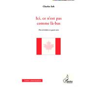 Ici, ce n'est pas comme là-bas Pièce de théâtre en quatre actes - Charles Soh - L'harmattan - broché - Théâtre
