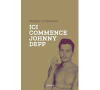 Ici commence johnny depp - Murray Pomerance - Capricci - broché - Biographie