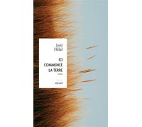 Ici commence la terre - Jadd Hilal - Elyzad - broché - Roman