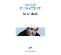 Ici en deux André Du Bouchet (Auteur), Michel Collot (Préface)