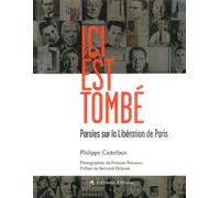 Ici Est Tombé - Paroles Sur La Libération De Paris