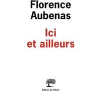 Ici et ailleurs Florence Aubenas (Auteur)