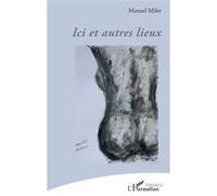 Manuel Miler – Ici et autres lieux – Poésie – Broché