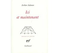 ICI ET MAINTENANT ADAMOV. ARTHUR (Auteur)