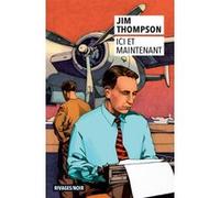 Ici et maintenant Jim Thompson (Auteur), Michèle Valencia (Traduction)