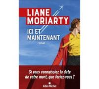 Ici et maintenant Liane Moriarty (Auteur), Béatrice Taupeau (Traduction)