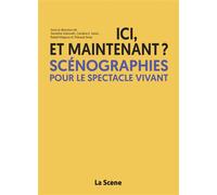Ici et maintenant ? Scénographies pour le spectacle vivant - Thibault Sinay - M Medias - broché - Etude