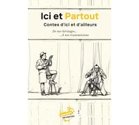 Ici et Partout: Contes d'ici et d'ailleurs