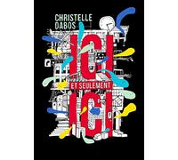 ICI ET SEULEMENT ICI