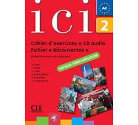 Ici fichier decouverte internationale cahier d exercices + cd audio 2 Cahier d'exercices avec un CD audio et un "Fichier Découvertes" - Dominique Abry - Cle International - Livre CD - Méthode de langu