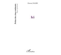Ici - Hassan Wahbi - L'harmattan - broché - Poésie