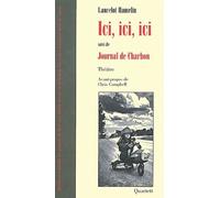 Ici, Ici, Ici - Suivi De Journal De Charbon