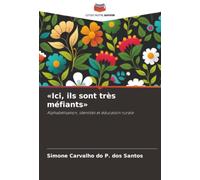 «Ici, ils sont très méfiants»: Alphabétisation, identités et éducation rurale