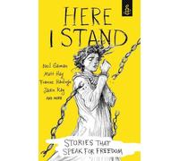 Ici je me tiens : Des histoires qui parlent de liberté