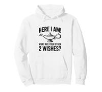 Ici, Je suis ! Quels sont Vos 2 Autres souhaits ? Sweat à Capuche