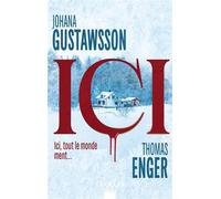 Johana Gustawsson, Thomas Enger – Ici – Roman – Broché – Éditions Calmann-Lévy