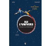 Herji, Jérémie Francfort – Ici l’Univers – Voyage en astrophysique – Cartonné