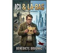 Ici & Là-bas: Roman d'aventure