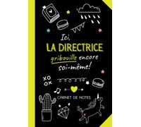 Ici la Directrice gribouille encore soi-même: Carnet de notes (A5) - Idée Cadeau pour une Directrice Crèche école maternelle - Cadeaux original de noël ou d'anniversaire