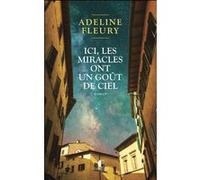Ici, les miracles ont un goût de ciel Adeline Fleury (Auteur)