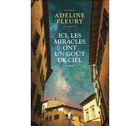 Ici, les miracles ont un goût de ciel - Adeline Fleury - Charleston - broché - Roman