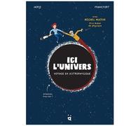 Herji, Jérémie Francfort – Ici l’Univers – Voyage en astrophysique – Cartonné