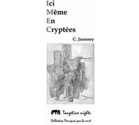 Ici Même En Cryptées Christine Jeanney (Auteur)