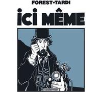 Ici même Jacques Tardi (Dessinateur), Jean-Claude Forest (Scénario)
