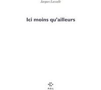 Ici moins qu'ailleurs Jacques Lassalle (Auteur)