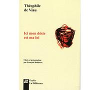 Ici mon désir est ma loi - Théophile De Viau - La Difference - Poche - Poésie