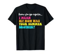 Ici, Nous repartissons Bonjour Comment était Votre frère T-Shirt