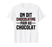 Ici On Dit Pain Au Chocolat Ou Chocolatine Humour Francais T-Shirt