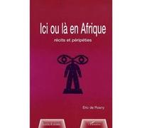 Ici ou là en afrique Eric De Rosny (Auteur)