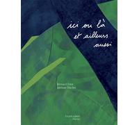 Ici ou là et ailleurs aussi