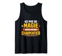 Ici Pas de Magie, Juste Un Bon Charpentier Débardeur