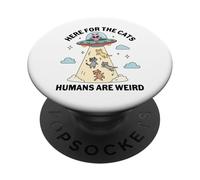 Ici pour Les Chats, Les Humains sont des Amateurs d'ovnis extraterrestres étranges et drôles PopSockets PopGrip Adhésif